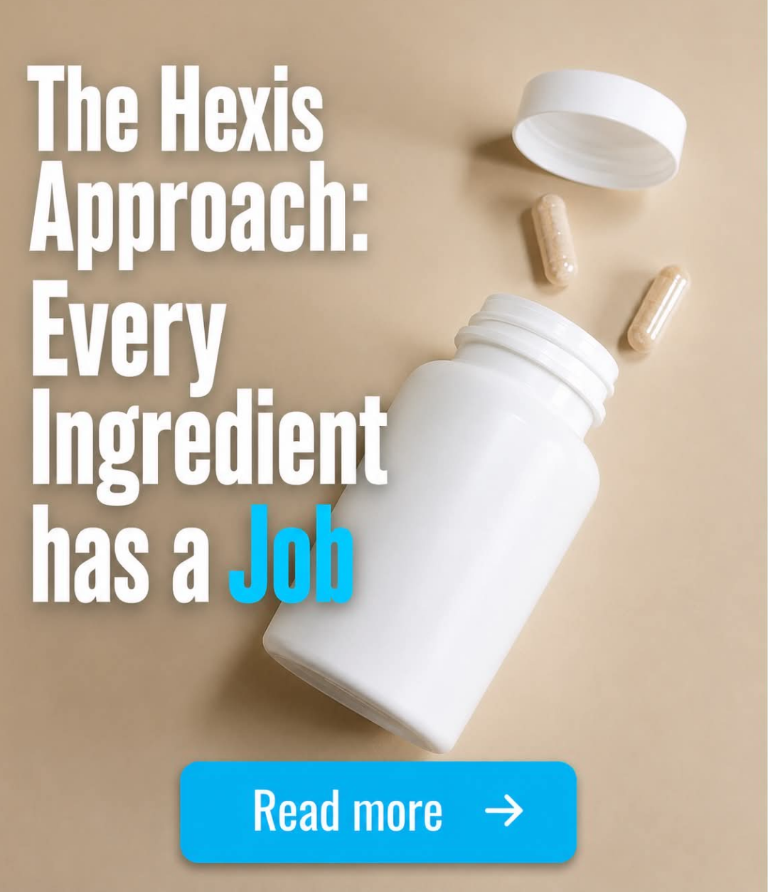 The Hexis Approach: Every Ingredient Has a Job